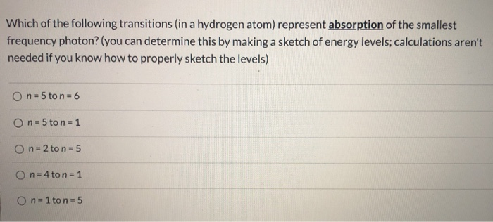 Solved Which Of The Following Transitions In A Hydrogen Chegg