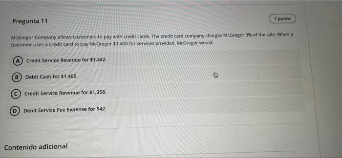 Solved 1 Punto Pregunta 11 McGregor Company Allows Customers Chegg