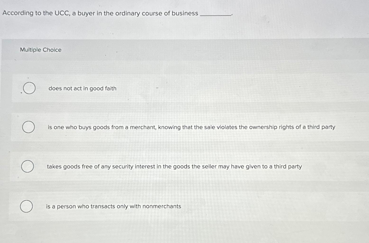 Solved According To The UCC A Buyer In The Ordinary Course Chegg