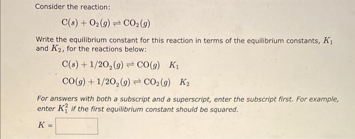 Solved Consider The Reaction C S O G Co G Write The Chegg