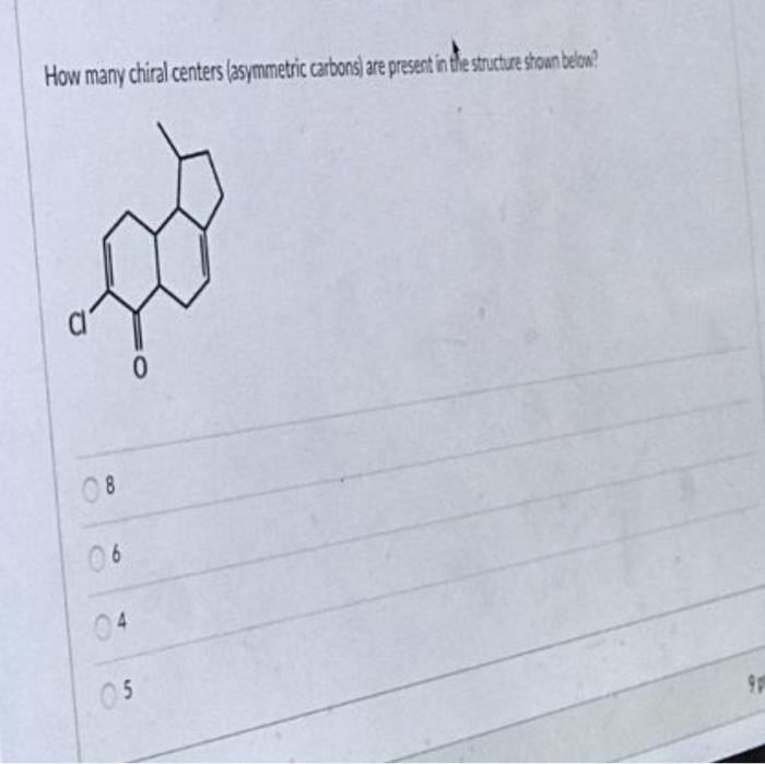 Solved How Many Chiral Centers Asymmetric Carbons Are Chegg