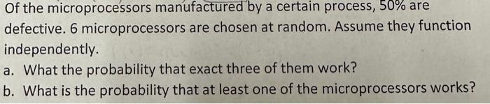 Solved Of The Microprocessors Manufactured By A Certain Chegg