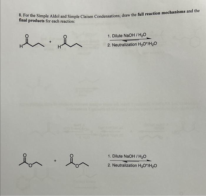 Solved 8 For The Simple Aldol And Simple Claisen Chegg