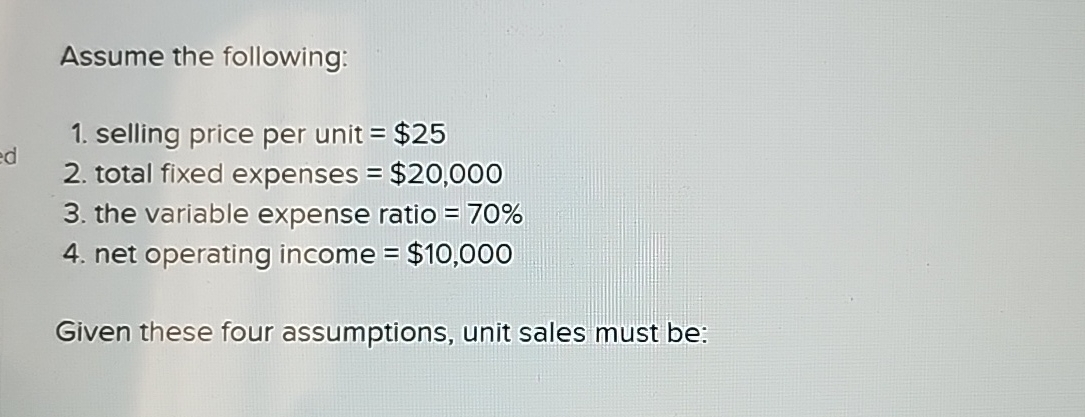 Solved Assume The Following Selling Price Per Unit Total Chegg