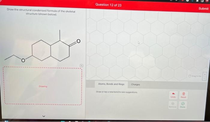 Solved Drew The Structural Condensed Formula Of She Skel