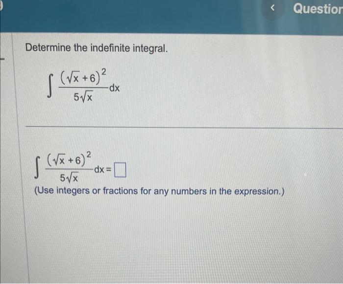 Solved Determine The Indefinite Integral X X Dx Chegg