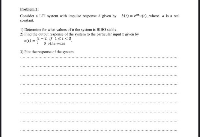 Solved Problem 2 Consider A LTI System With Impulse Chegg