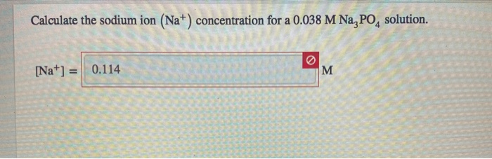 Solved Calculate The Sodium Ion Na Concentration For A Chegg