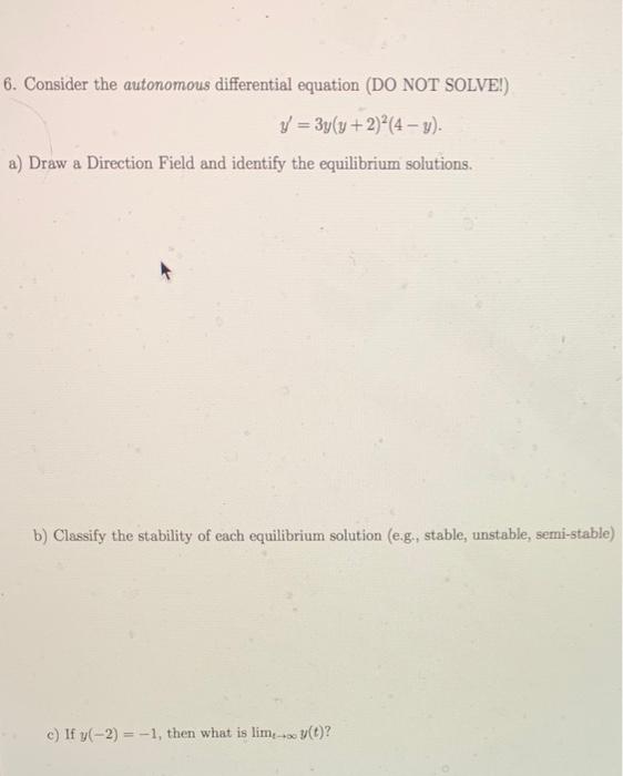 Solved 6 Consider The Autonomous Differential Equation DO Chegg