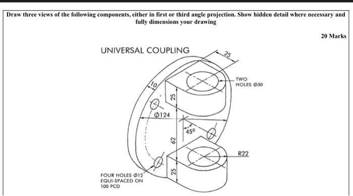 Solved Draw Three Views Of The Following Components Either Chegg