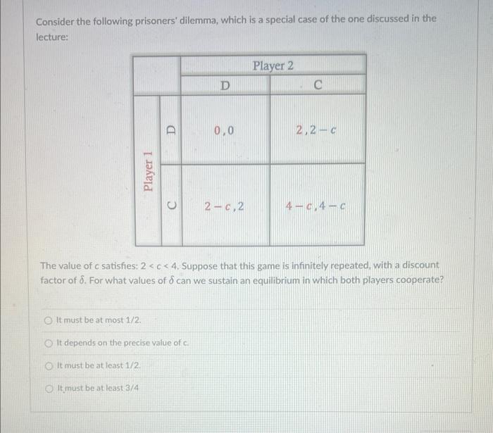 Solved Consider The Following Prisoners Dilemma Which Is A Chegg