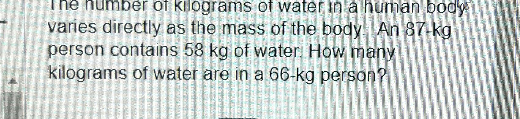 Solved Ine Number Of Kilograms Of Water In A Human Bodys Chegg