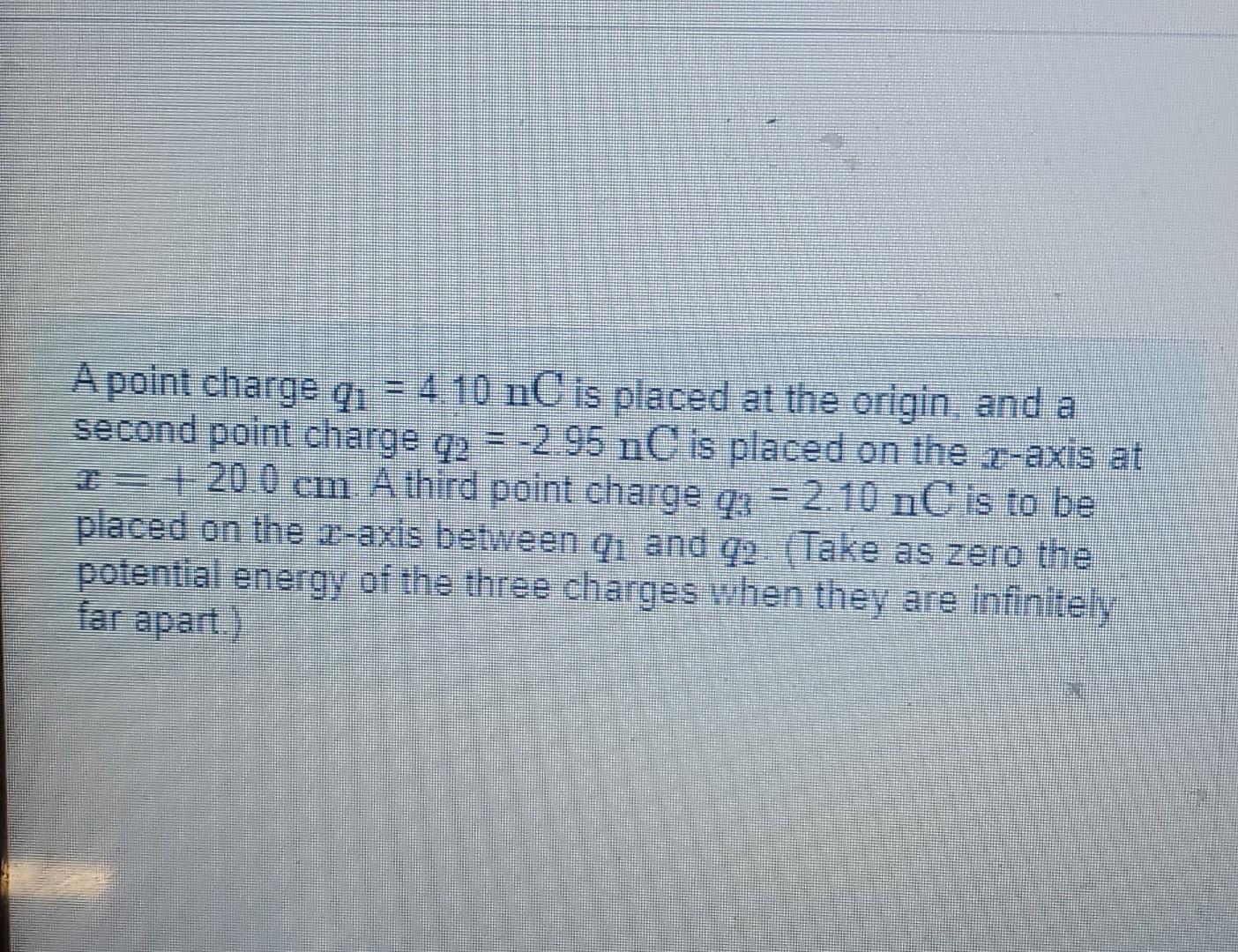 Solved A Point Charge Q1 4 10nC Is Placed At The Origin And Chegg