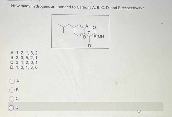 Solved How Many Hydrogens Are Bonded To Carbons A B C D Chegg