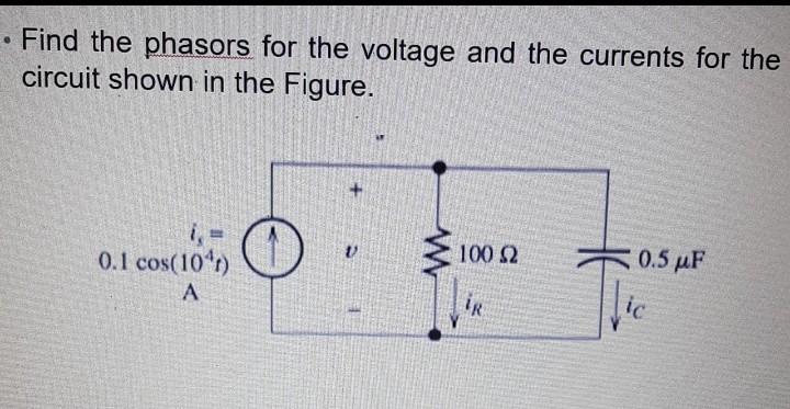 Solved Find The Phasors For The Voltage And The Currents Chegg