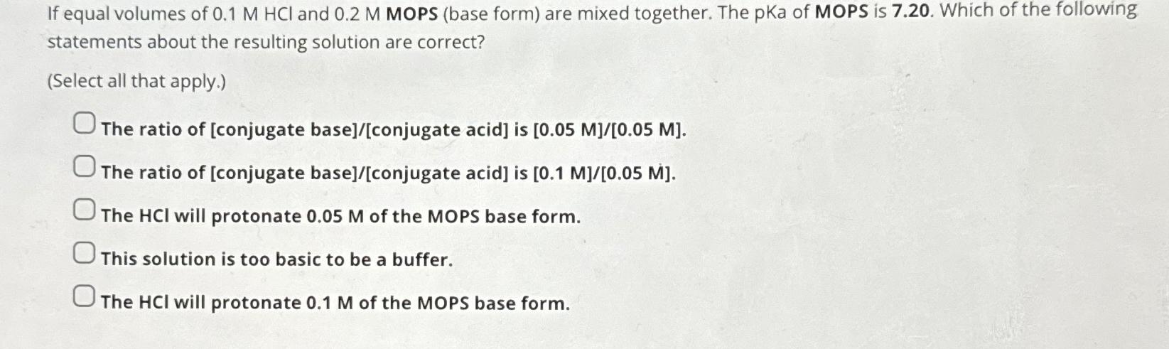 Solved If Equal Volumes Of 0 1MHCl And 0 2MMOPS Base Form Chegg