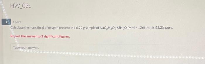 Solved Point Calculate The Mass Ing Of Oxygen Present In Chegg