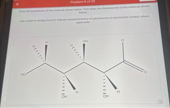 Solved Draw The Enantiomer Of The Molecule Shown Below Then Chegg