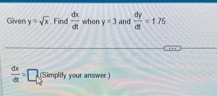 Solved Given Y X Find Dtdx When Y And Dtdy Dtdx W Chegg