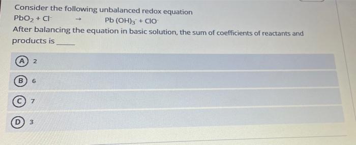 Solved Consider The Following Unbalanced Redox Equation Pbo Chegg