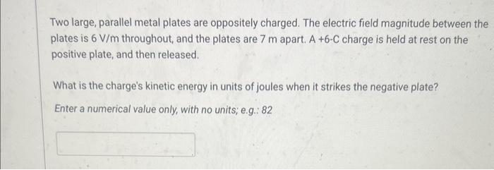 Solved Two Large Parallel Metal Plates Are Oppositely Chegg