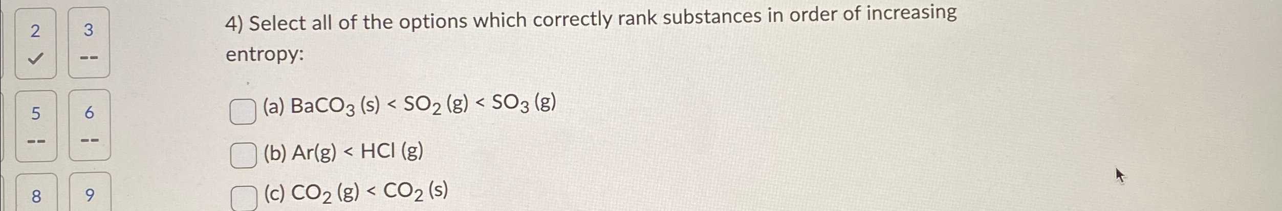 Solved Select All Of The Options Which Correctly Rank Chegg