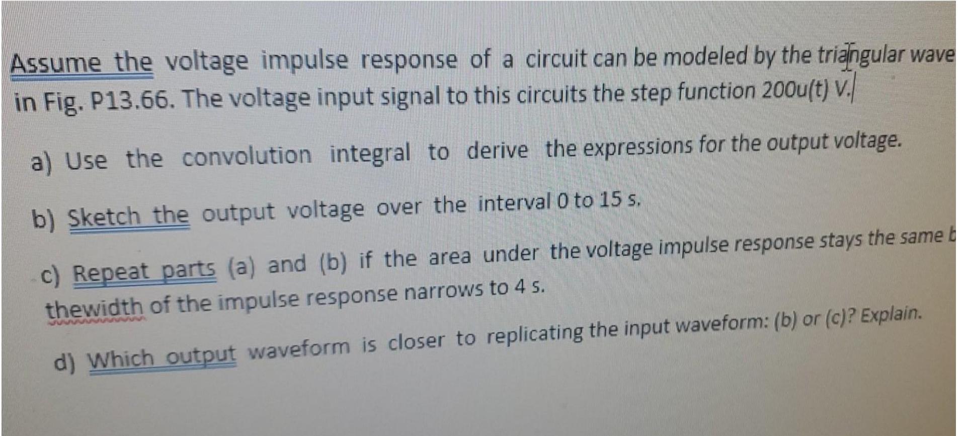 Solved Assume The Voltage Impulse Response Of A Circuit Can Chegg