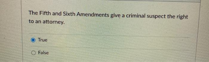 Solved The Fifth And Sixth Amendments Give A Criminal Chegg