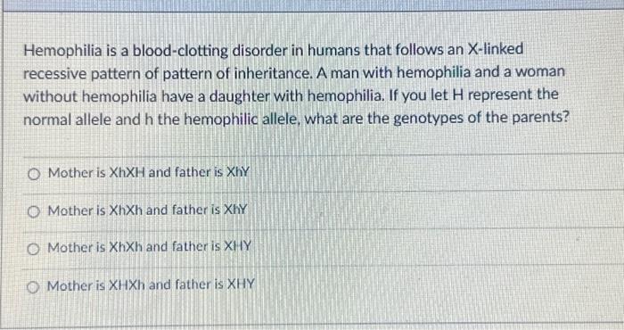 Solved Hemophilia Is A Blood Clotting Disorder In Humans Chegg