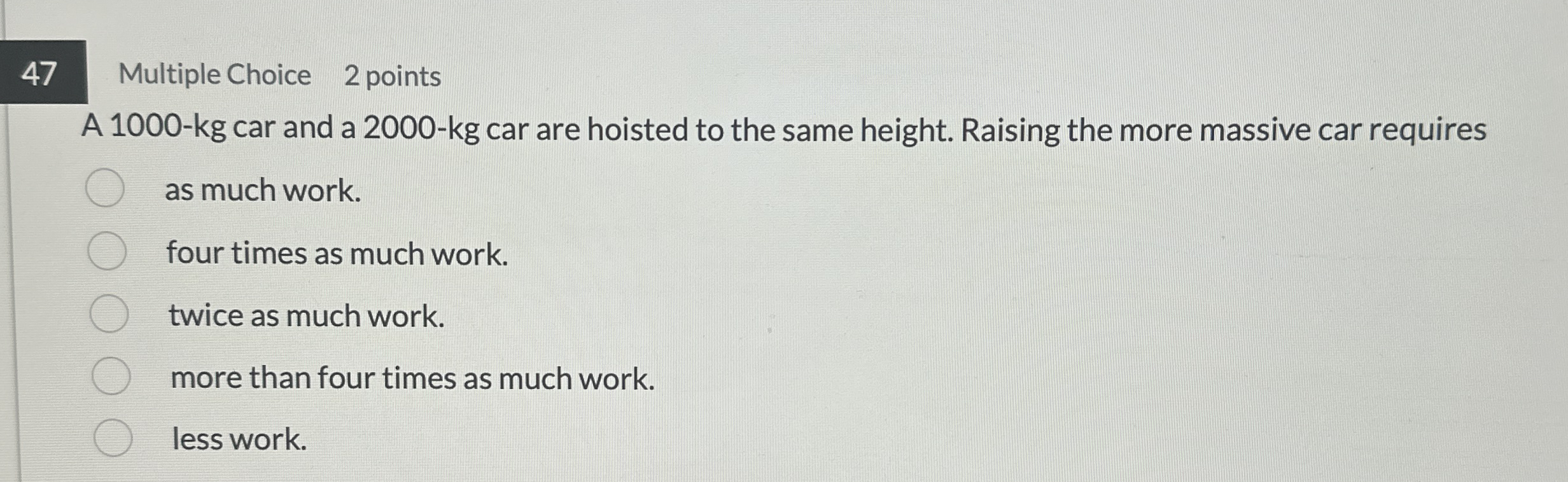 Solved 47Multiple Choice2 PointsA 1000 Kg Car And A 2000 Kg Chegg