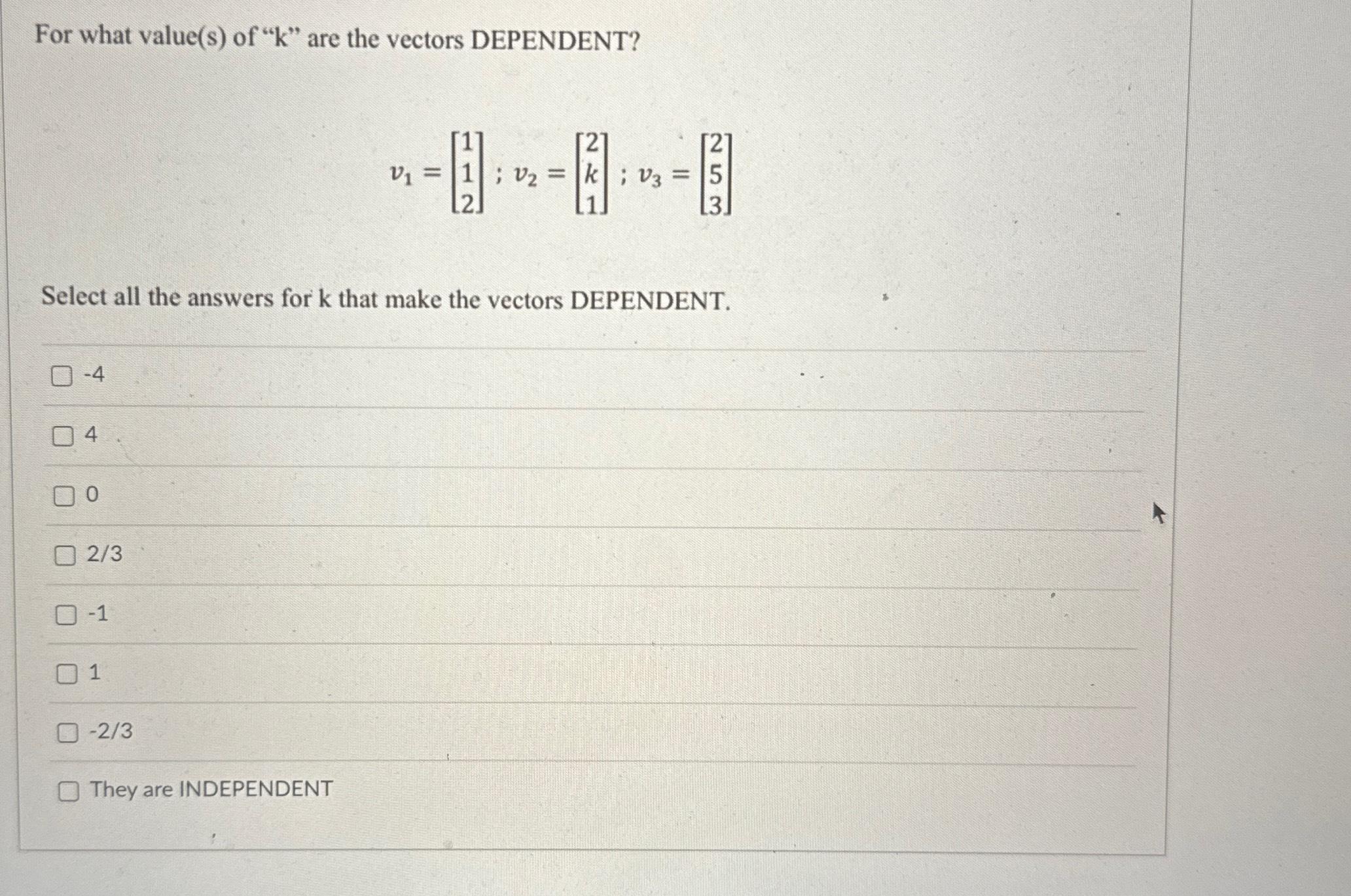 Solved For What Value S Of K Are The Vectors Chegg