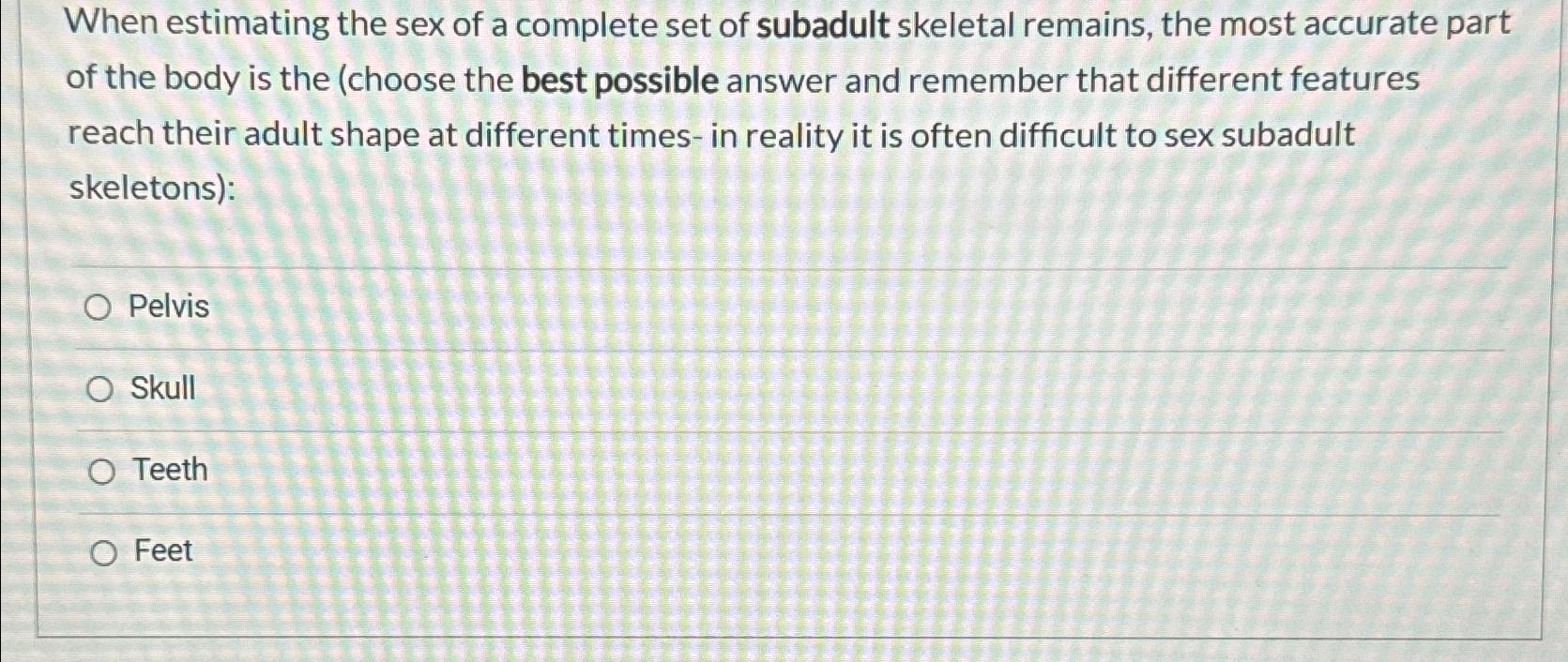 Solved When Estimating The Sex Of A Complete Set Of Subadult Chegg