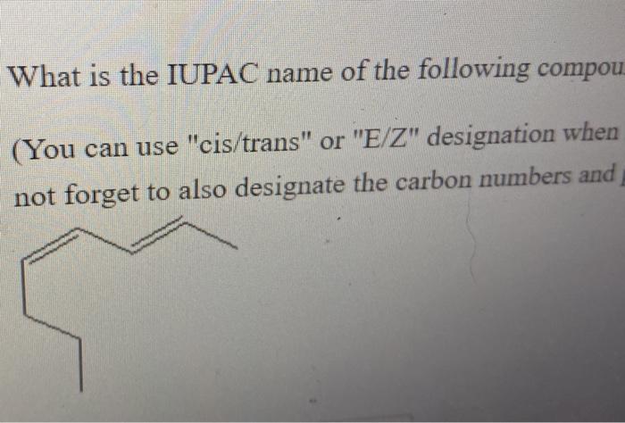 Solved What Is The IUPAC Name Of The Following Compound A Chegg