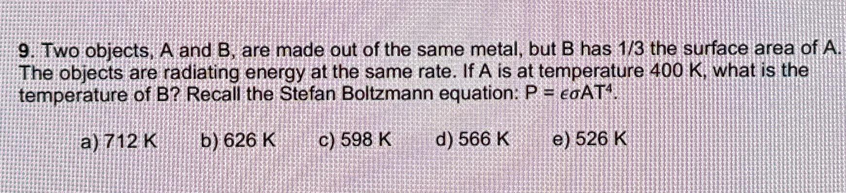 Solved Two Objects A And B Are Made Out Of The Same Metal Chegg