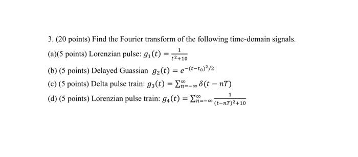 Solved Points Find The Fourier Transform Of The Chegg