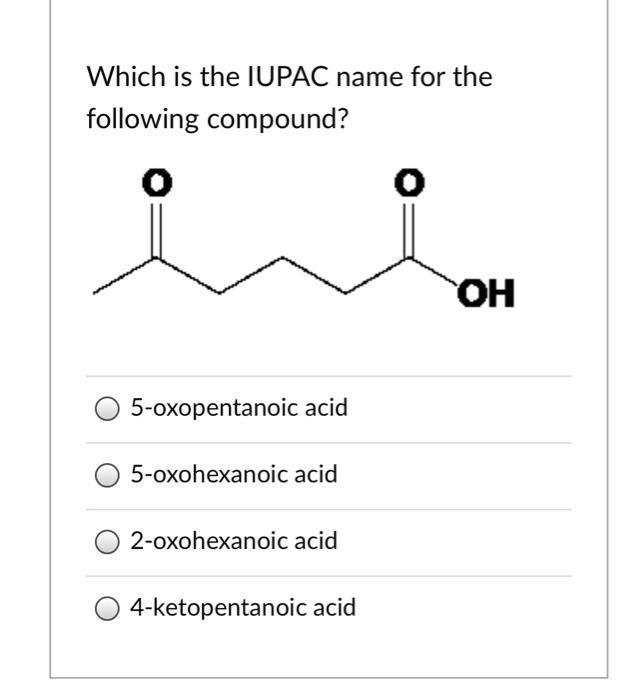 Solved Which Is The IUPAC Name For The Following Compound O Chegg