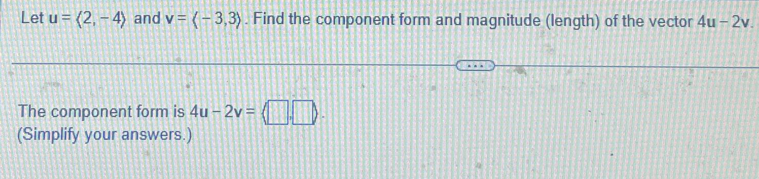 Solved Let U 2 4 And V 3 3 Find The Component Chegg