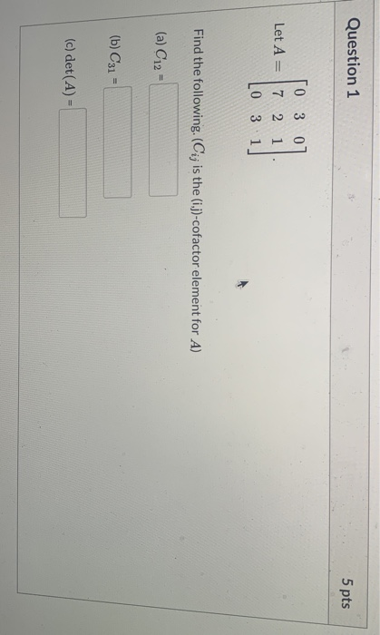 Solved Question 1 5 Pts Let A To 3 07 7 2 0 3 1 1 Find The Chegg