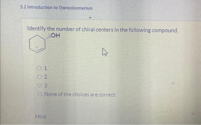 Solved 5 2 Introduction To Stereoisomerism Identify The Chegg