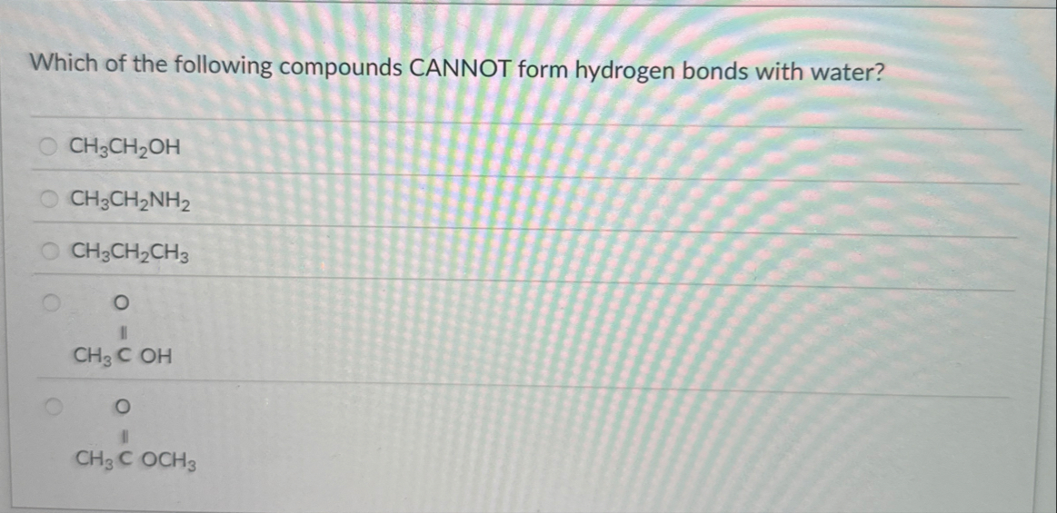 Solved Which Of The Following Compounds Cannot Form Hydrogen Chegg