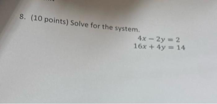 Solved 8 10 Points Solve For The System 4x2y 216x 4y 14 Chegg