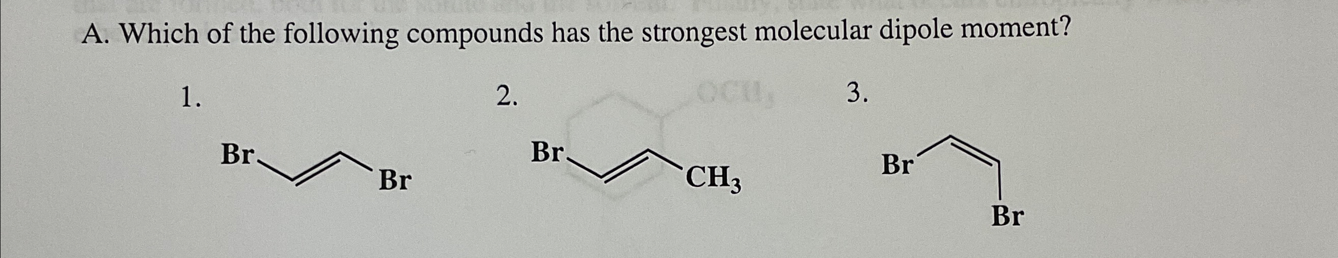 Solved A Which Of The Following Compounds Has The Chegg