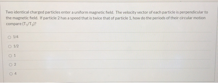 Solved Two Identical Charged Particles Enter A Uniform Chegg