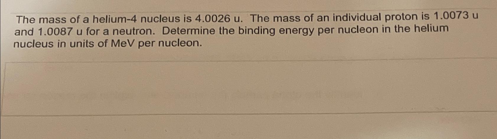 Solved The Mass Of A Helium Nucleus Is U The Mass Chegg