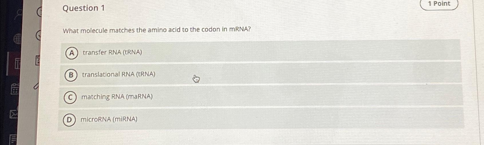 Solved Question What Molecule Matches The Amino Acid To The Chegg