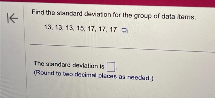 Solved Find The Standard Deviation For The Group Of Data Chegg