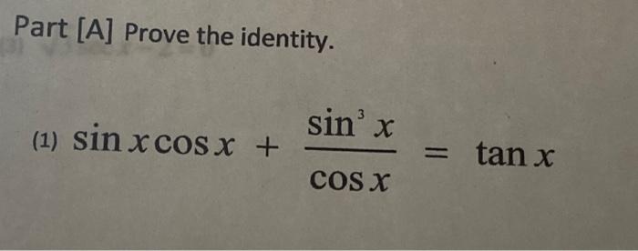 Solved Part A Prove The Identity Sin X Cos X Sin X Chegg