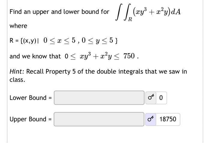 Solved Find An Upper And Lower Bound For R Xy3 X2y DA Where Chegg