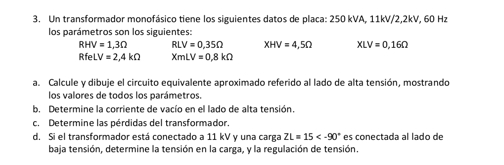 Solved Un transformador monofásico tiene los siguientes Chegg