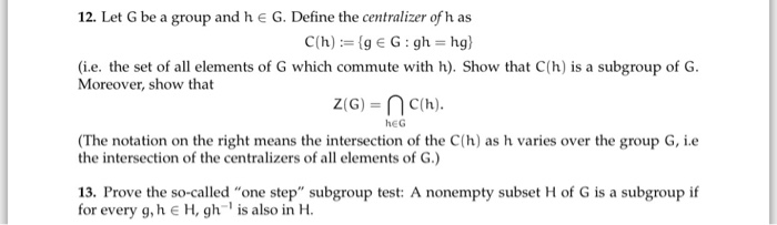 Solved Let G Be A Group And H G Define The Centralizer O Chegg Com